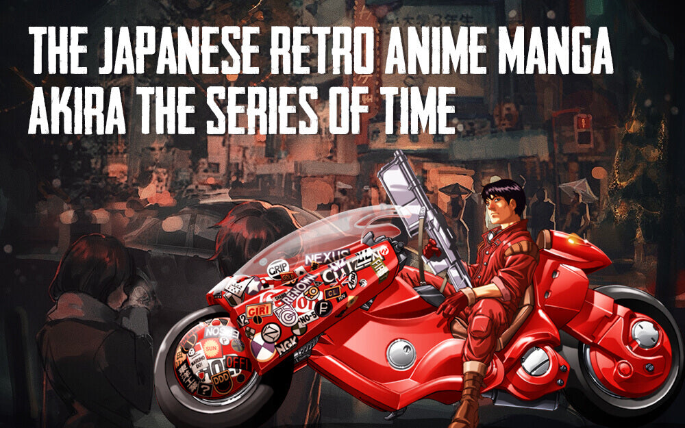 The Japanese Retro Anime Manga: Akira the Series of Time