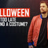 Halloween: Is It Too Late To Find A Costume?