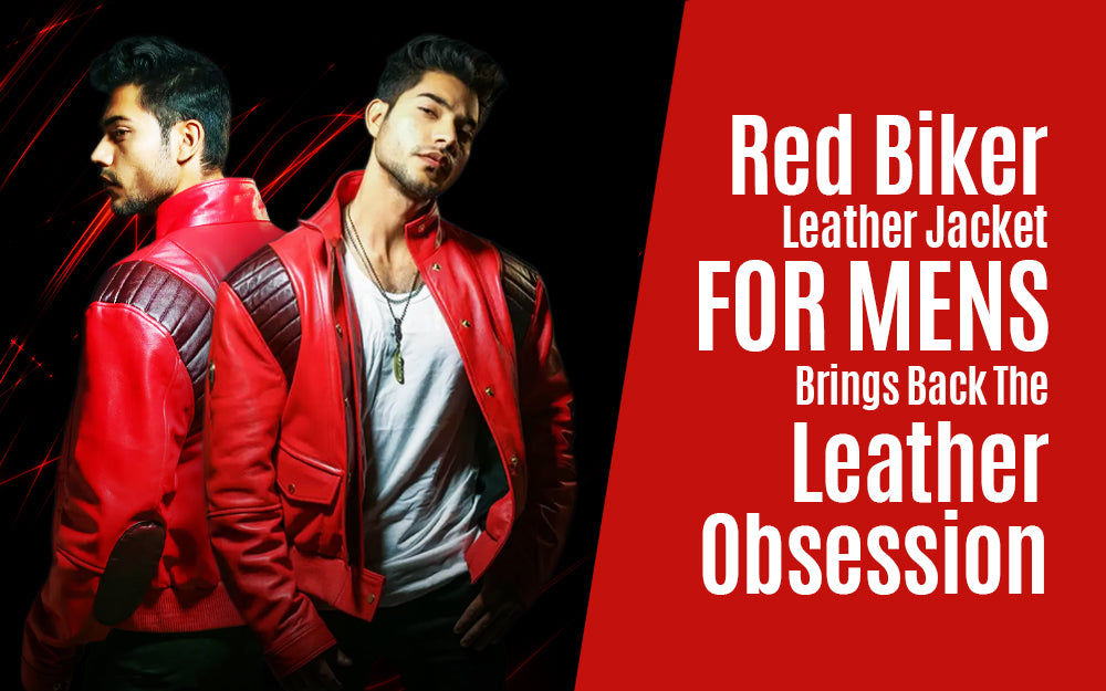 Red Biker Leather Jacket For Mens Brings Back The Leather Obsession