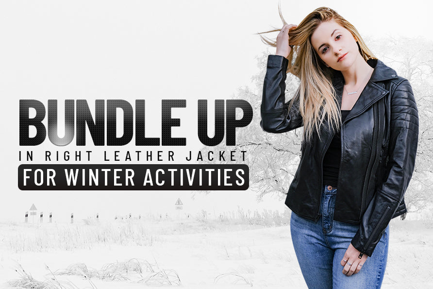 Bundle Up In Right Leather Jacket for Winter Activities!