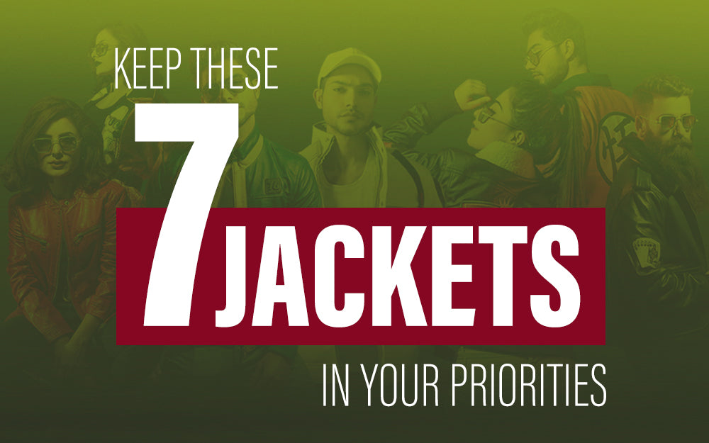 Keep These 7 Jackets in Your Priorities