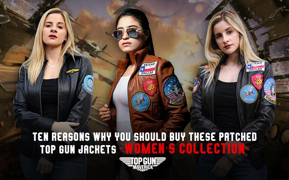 Ten Reasons Why You Should Buy these Patched Top Gun Jackets “Women's Collection"