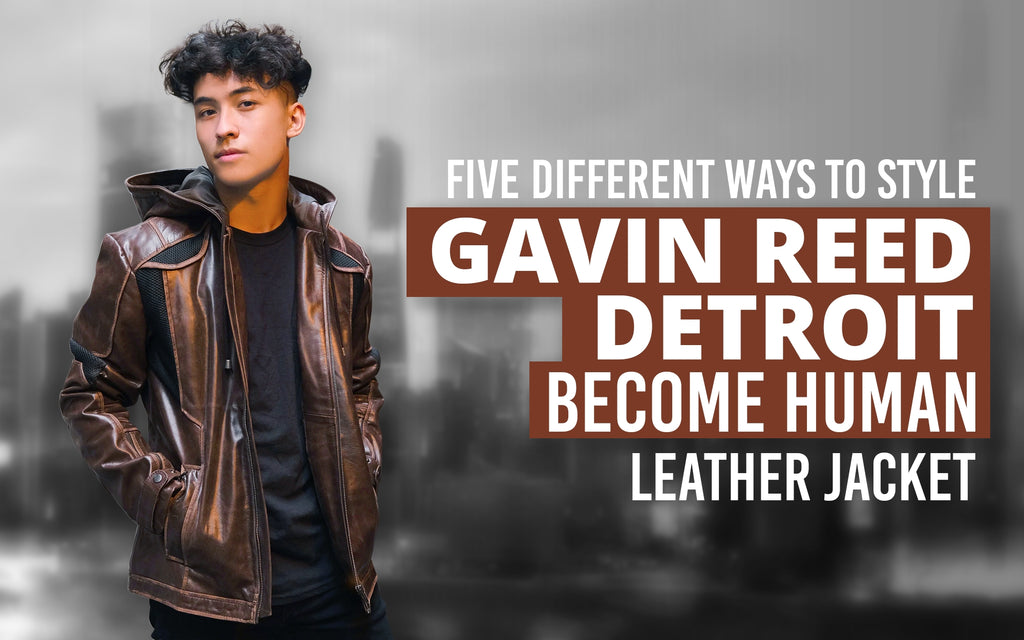 Five Different Ways to Style Gavin Reed Detroit Become Human Leather Jacket