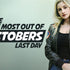 Make The Most Out of October’s Last Day!