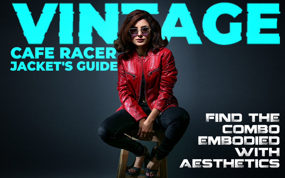 Vintage Cafe Racer Jacket's Guide - Find the Combo Embodied with Aesthetics