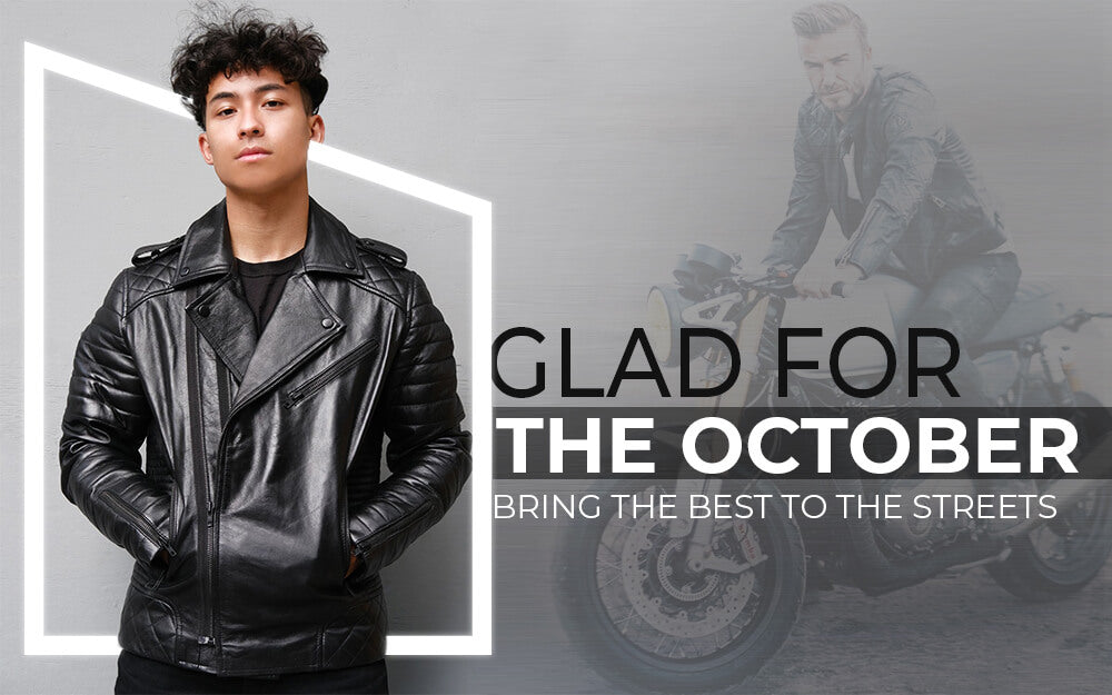 Glad For The Octobers? Bring The Best To The Streets!